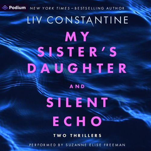 My Sister's Daughter and Silent Echo