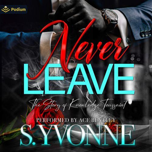 Never Leave: The Story of Knowledge Toussaint