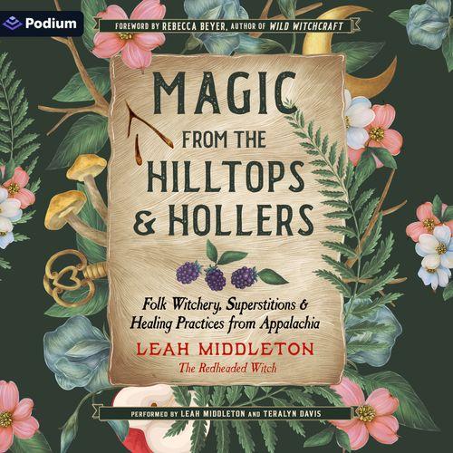 Magic from the Hilltops and Hollers