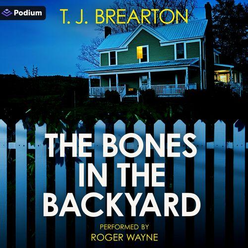 The Bones in the Backyard