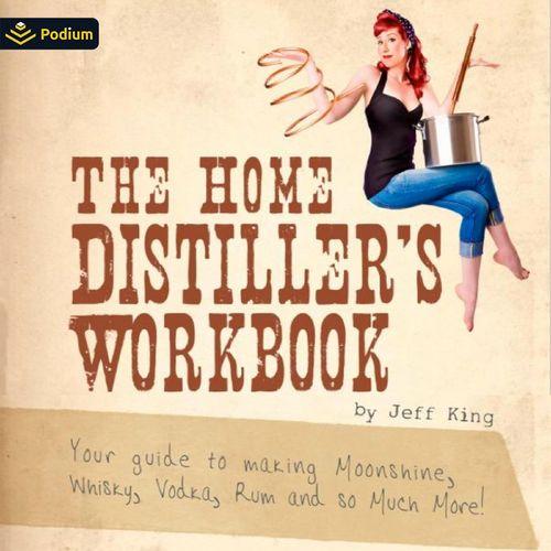 The Home Distiller's Workbook