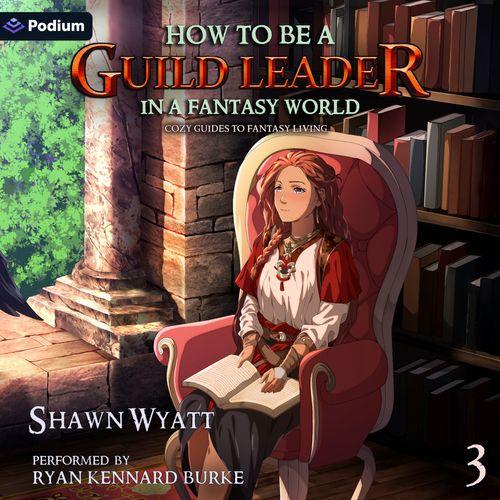 How to Be a Guild Leader in a Fantasy World