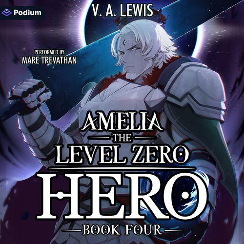 Amelia the Level Zero Hero 4