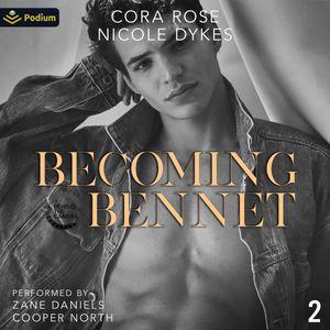 Becoming Bennet