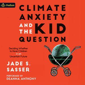 Climate Anxiety and the Kid Question