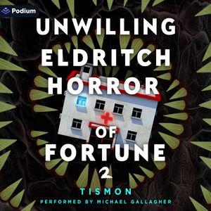 Unwilling Eldritch Horror of Fortune 2