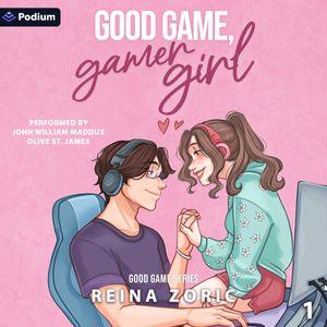 Good Game, Gamer Girl