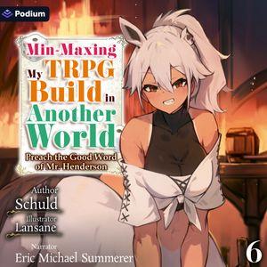 Min-Maxing My TRPG Build in Another World: Volume 6