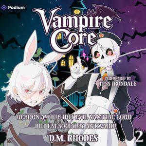 Reborn as the Hot Evil Vampire Lord, But I'm Socially Awkward: Volume 2