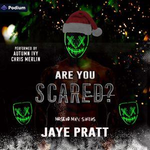 Are You Scared?