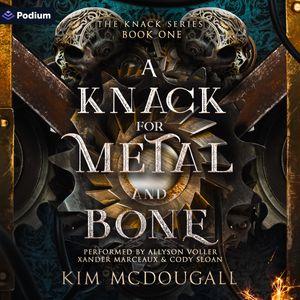A Knack for Metal and Bone