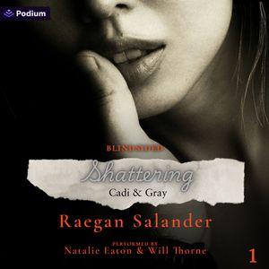 Shattering: Cadi & Gray
