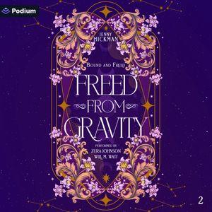 Freed from Gravity