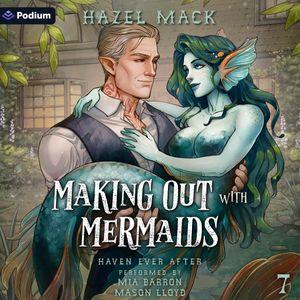 Making Out with Mermaids