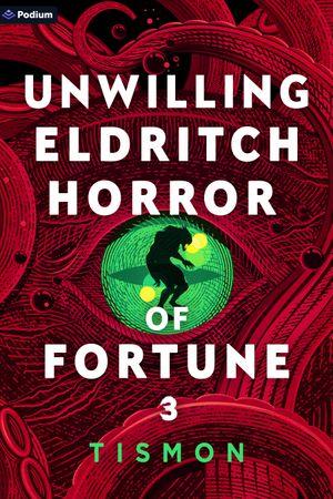 Unwilling Eldritch Horror of Fortune 3