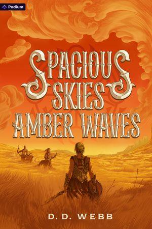 Spacious Skies, Amber Waves
