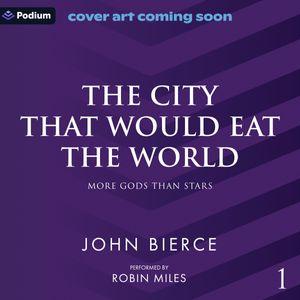 The City That Would Eat the World