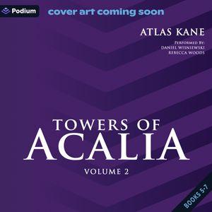 Towers of Acalia: Volume 2