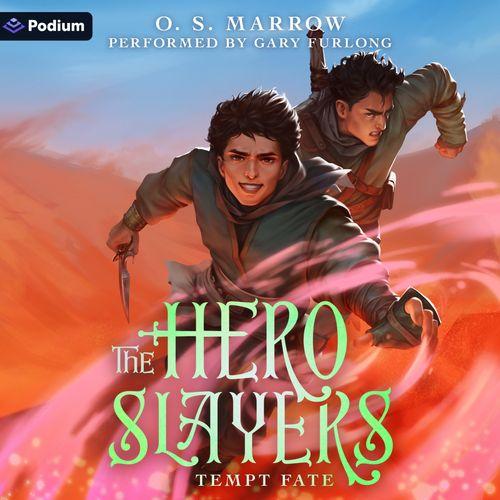 The Hero Slayers Tempt Fate